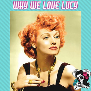 We Love Lucy: The Legacy of Lucille Ball